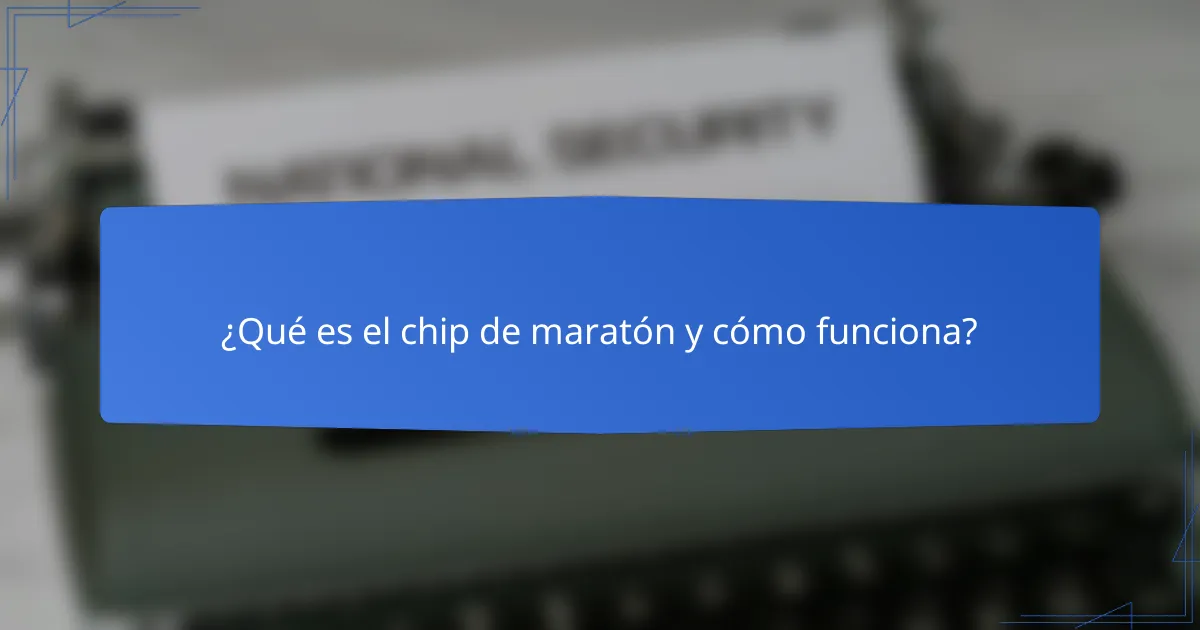 ¿Qué es el chip de maratón y cómo funciona?