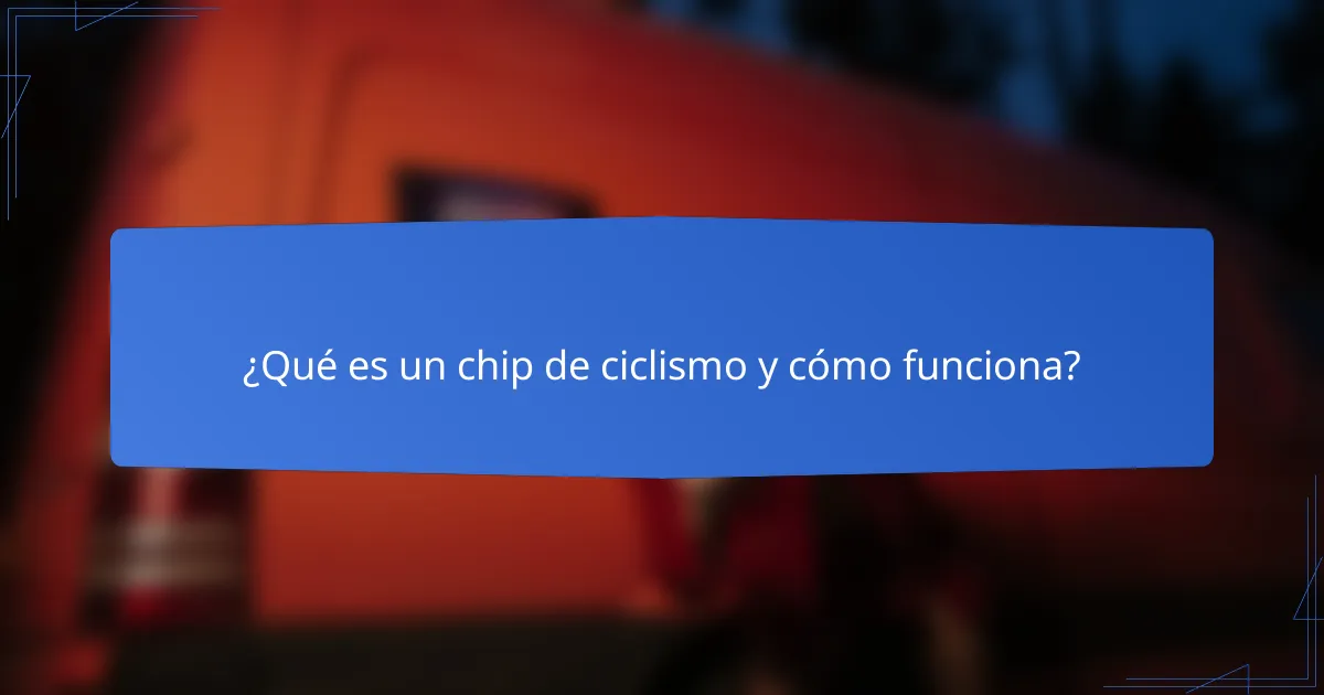 ¿Qué es un chip de ciclismo y cómo funciona?